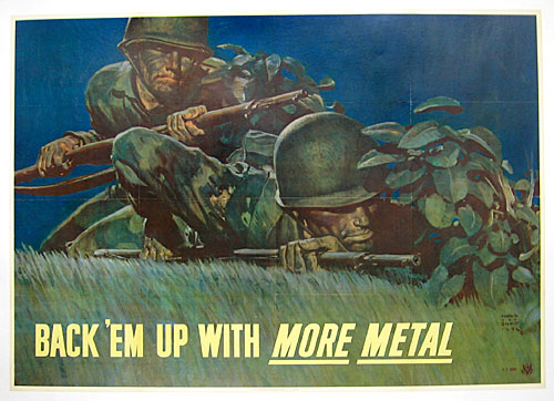 Back 'em with more metal WW2 Poster